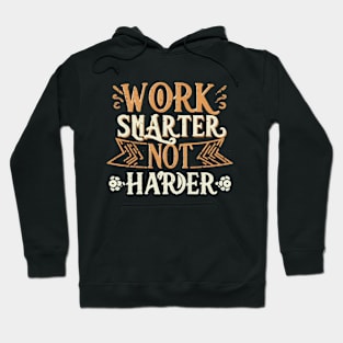 Work Smarter Not Harder Hoodie